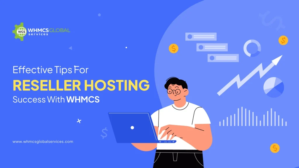 Effective Tips for Reseller Hosting Success with WHMCS