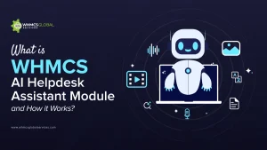 What is WHMCS AI Helpdesk Assistant Module and How it Works?