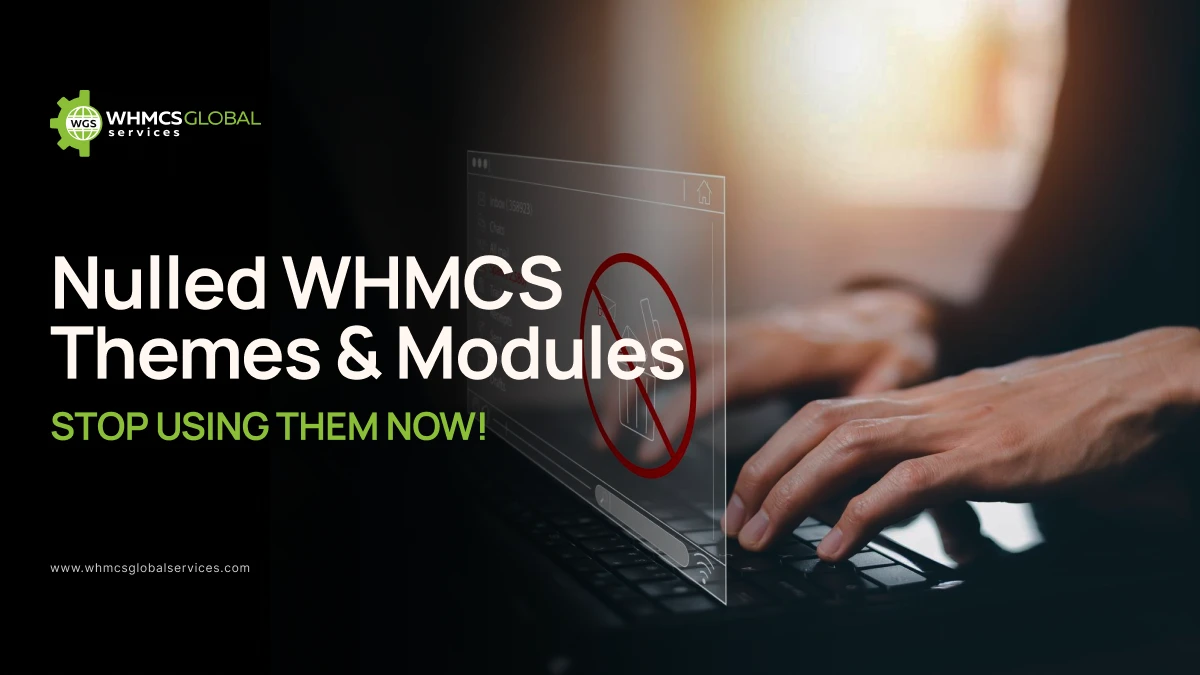 Nulled WHMCS Themes & Modules – STOP Using Them Now!