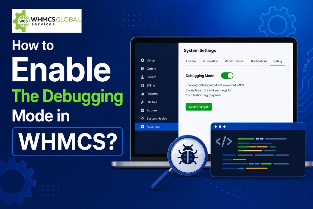 How to Enable the Debugging Mode in WHMCS?